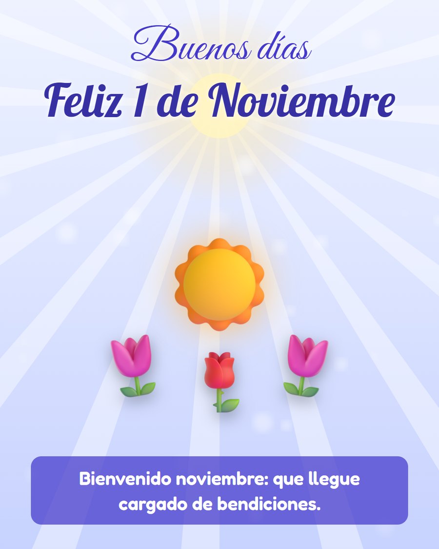 buenos dias feliz 1 de noviembre bienvenido noviembre con flores